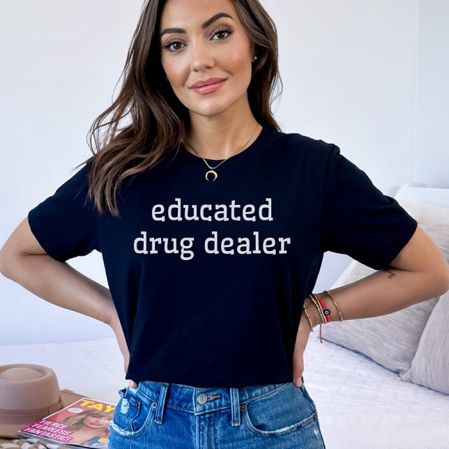 Camiseta Revendedor de Drogas Educado | Farmacovigilância E (Criador carregado)