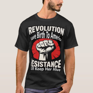 Camiseta Revolution Gave Birth To America