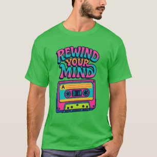 Camiseta Rewind your Mind