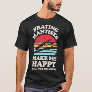Camiseta Rezando Mantises Me Faz Feliz Inseto Engraçado De