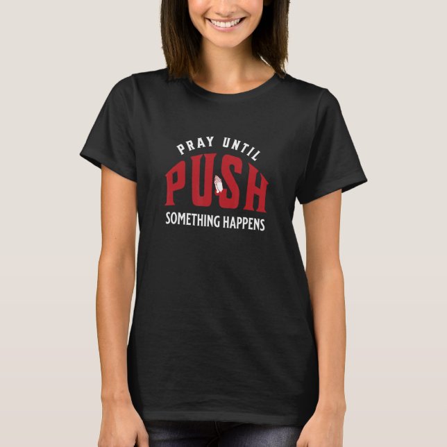 Camiseta Rezar Até Algo Acontecer Cristão (Frente)