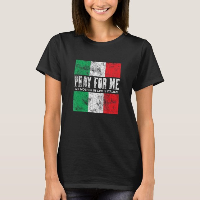 Camiseta Rezar por mim Minha Mãe em Direito é Gag Italiana  (Frente)