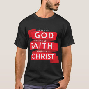 Camiseta Reze A Criança De Deus Uma Mulher De Fé Um Guerrei