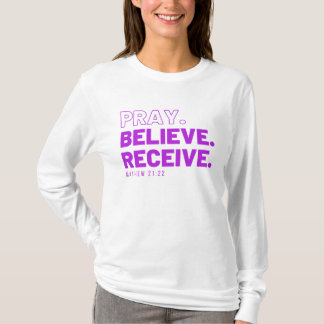 Camiseta Reze, Acredite, receba T-Shirt