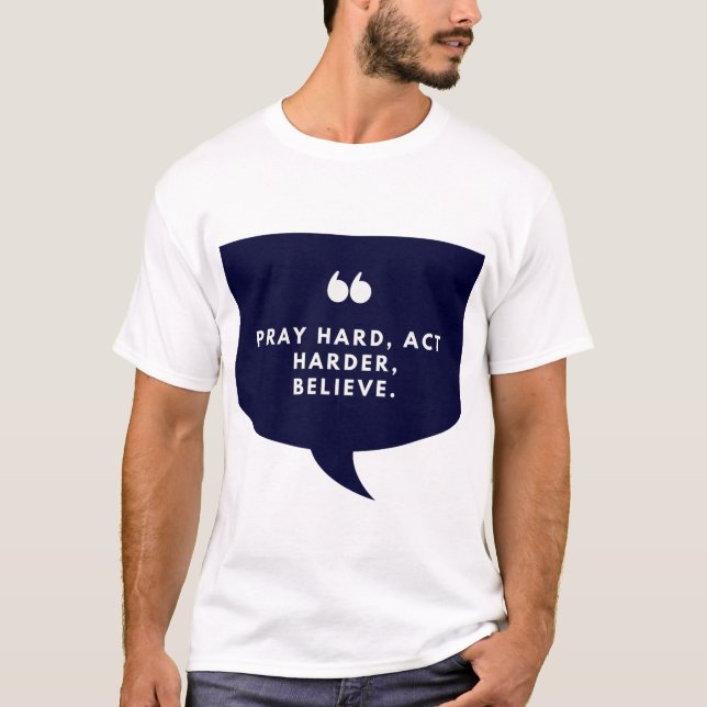 Camiseta Reze Duro, Aja Mais, Acredite (Frente)