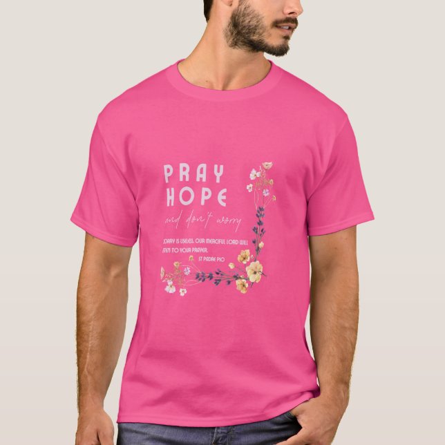 Camiseta Reze Esperança e não se preocupe com o Padre Pio C (Frente)