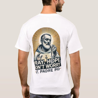 Camiseta Reze, Esperança, não se preocupe com o Padre Pio S
