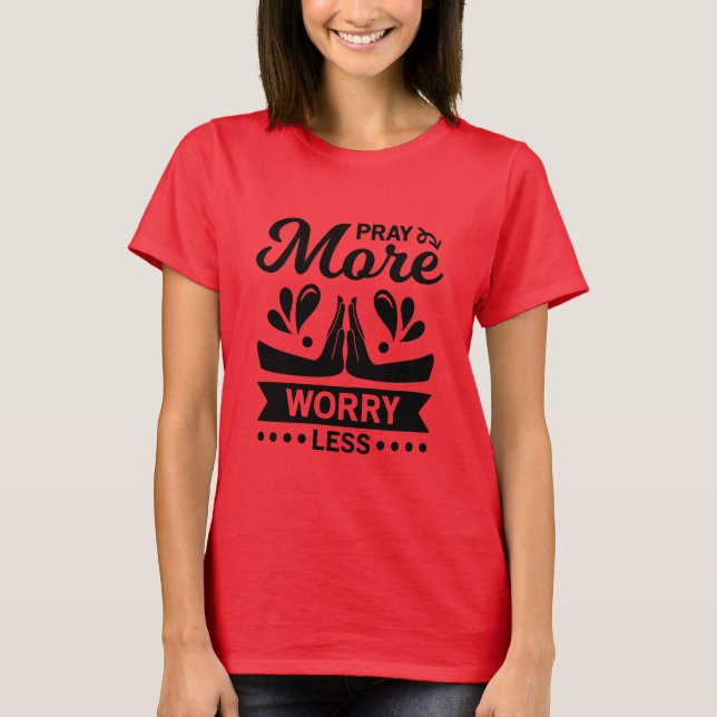 Camiseta Reze Mais Preocupada Menos (Frente)