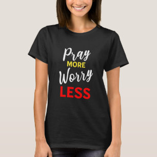 Camiseta Reze mais se preocupe com menos T-Shirt