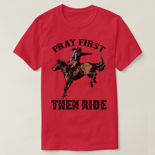 Camiseta Reze Orações De Cowboy De Horto Primeiro E Depois  (Frente do Design)
