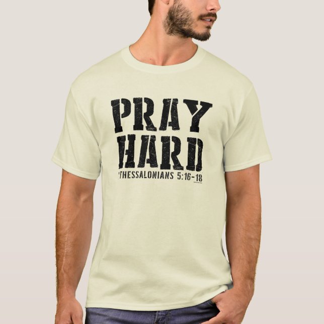 Camiseta Reze para o Duro 1 Tessalónica 5:16-18 (Frente)