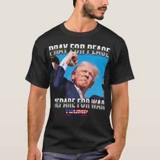 Camiseta Reze Pela Paz Prepare-Se Para O ProTrump