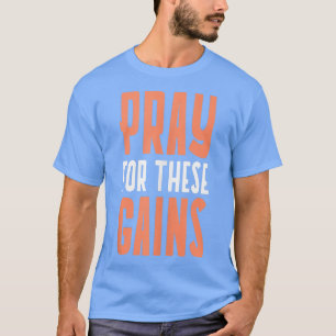 Camiseta Reze Por Esses Ganhos Engraçados Aumento De Peso