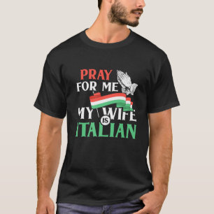 Camiseta Reze Por Mim Minha Esposa É Engraçado Italiano D