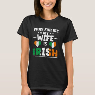 Camiseta Reze por mim Minha esposa é irlandesa - marido eng