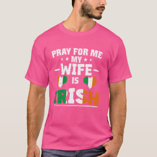 Camiseta Reze por mim Minha esposa é irlandesa - marido eng