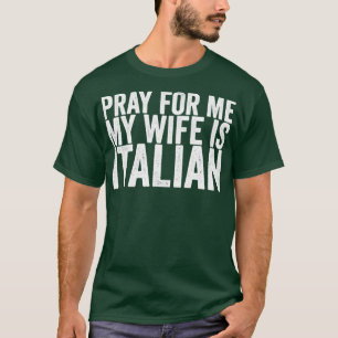 Camiseta Reze Por Mim Minha Esposa É Italiana
