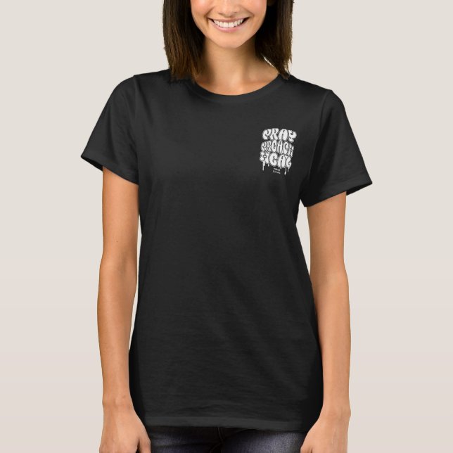 Camiseta Reze, Pregue, Cure as Mulheres  (Frente)