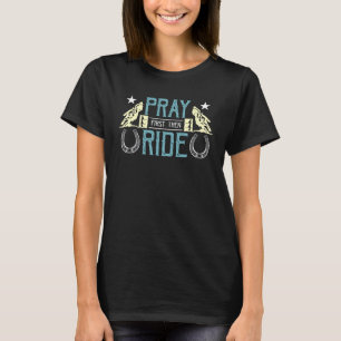 Camiseta Reze Primeiro Então Monte Cavalgando Rodeio Barri