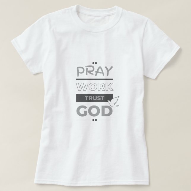 Camiseta Reze, trabalhe, confie em Deus (Frente do Design)