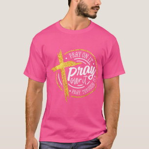 Camiseta Rezem Nele Rezem Por Sua Causa, Rezem Através Dele