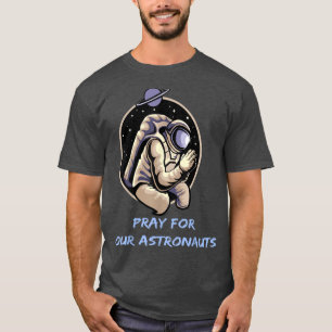 Camiseta Rezem Por Nossos Astronautas, roupa do Espaçador D