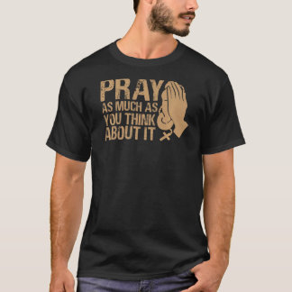 Camiseta Rezem Tanto Quanto Pensarem Nisso Inspiracionais
