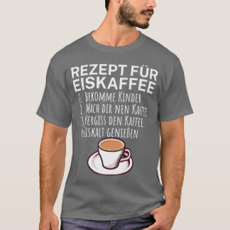 Camiseta Rezept para Eiskaffee Bekomme Kinder Kaffee Gesche