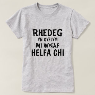 Camiseta Rhedeg yn gyflym mi wnaf Helfa chi
