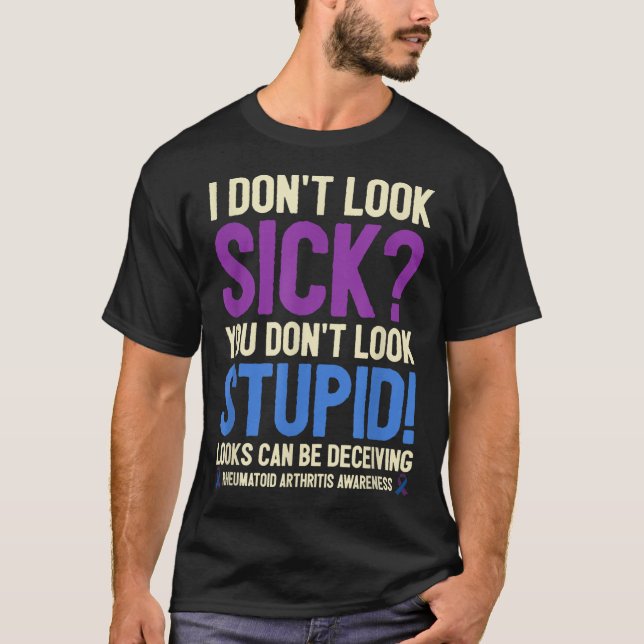 Camiseta Rheumatoid Arthritis Awareness Quote I Don't Look  (Frente)
