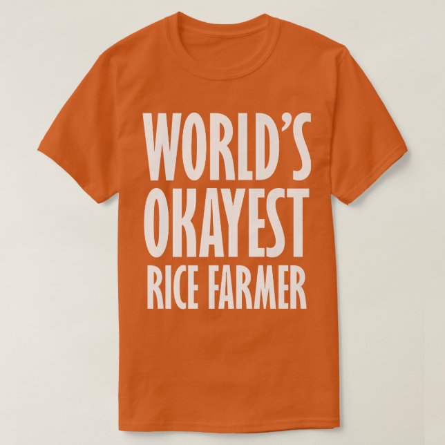 Camiseta Rice Farmer World's Okayest Funny  (Frente do Design)