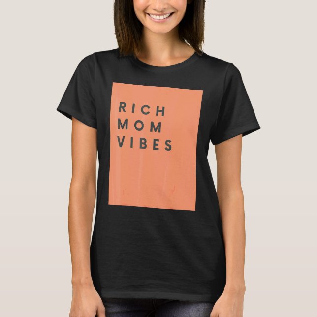 Camiseta Rich Mamãe Vibes Impressão Sarcastic Hilarious (Frente)