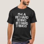 Camiseta RICHARD Funny Surname Family Tree Birthday Reunião<br><div class="desc">A trabalho de arte legal com o ditado "Eu sou um rico fazendo coisas ricas" é um presente perfeito para qualquer homem ou mulher que você queira surpreender. Comprar o design agora!</div>