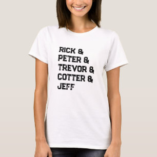 Camiseta Rick & Peter & Trevor & Cotter & Jeff T-Shirt