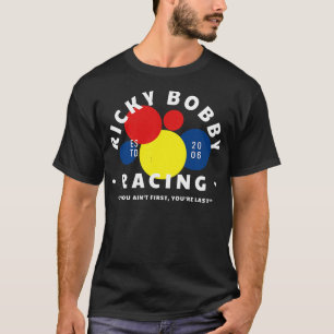 Camiseta Ricky Bobby Racing Se não for o primeiro a ser o ú