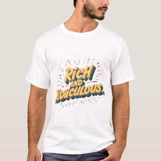 Camiseta Rico e Ridículo: Motivational Quote Mens Tee|