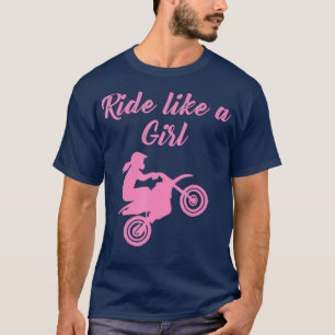 Camiseta Ride Like A Girl Dirt Bike Motocross Braap