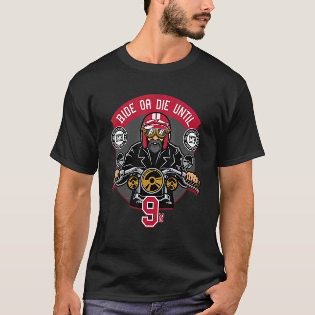 Camiseta Ride or die until 9 PM Motorcycle riders bikers (Frente)