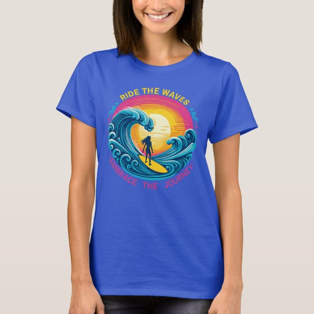 Camiseta Ride the Waves, Embrace the Journey (Frente)