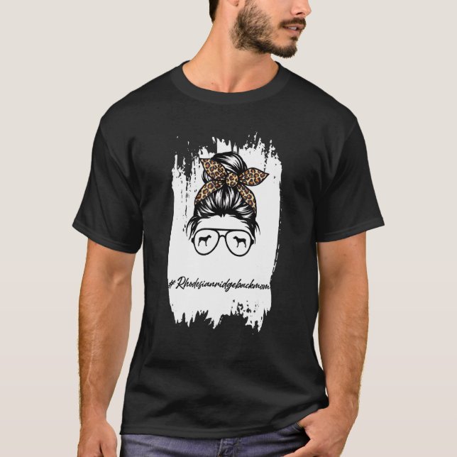 Camiseta Ridgeback da Rodésia Mãe Mensagem Bun Leopard (Frente)
