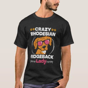 Camiseta Ridgebacks LOUCO RHODESIAN RIDGEBACK LADY CÃE