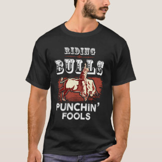 Camiseta Riding Bulls Punching Fools Funny Bull Rider Rodeo