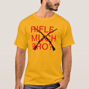 Camiseta Rifle muito Bro?