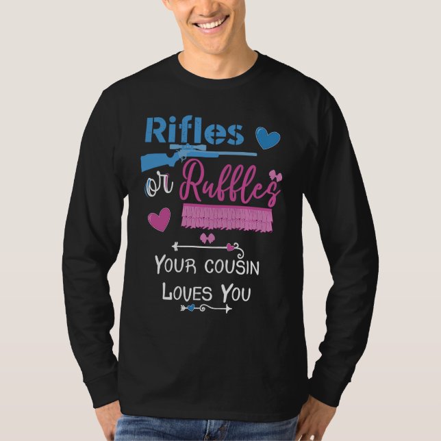 Camiseta Rifles Or Ruffles Your Cousin Loves You Gender Rev (Frente)