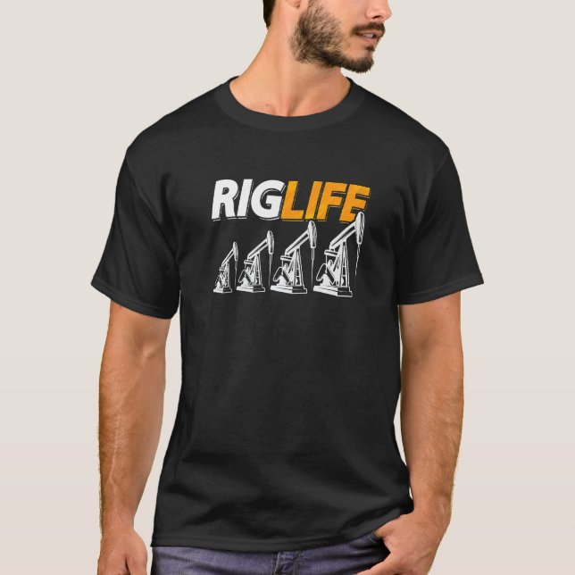 Camiseta Rig Life Oil Rig Worker Roughneck Workers Oil Fiel (Frente)