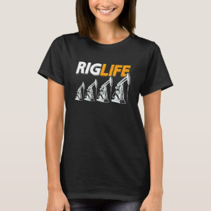 Camiseta Rig Life Oil Rig Worker Roughneck Workers Oil Fiel