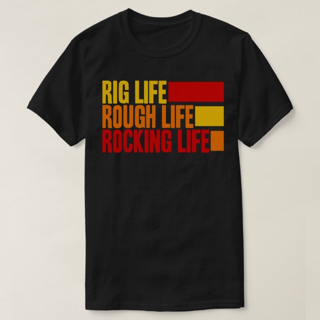 Camiseta Rig Life Rough Rocking Life (Frente do Design)