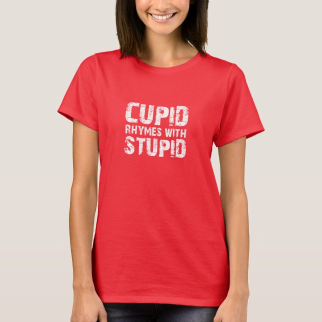 Camiseta Rimas do Cupido com estúpido (Frente)