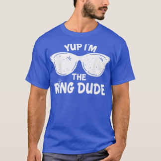 Camiseta Ring BearerWedding Ring Bearer Yup Im The Ring Dud