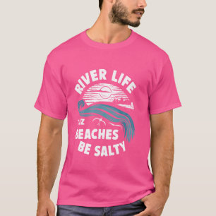 Camiseta Rio Life Cuz Praias São Salgadas Engraçado Dizendo